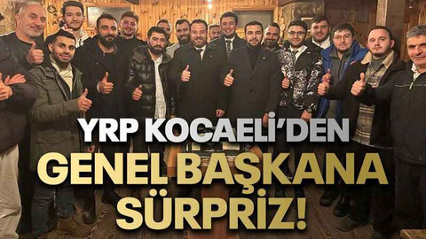 YRP Kocaeli’den genel başkana sürpriz!